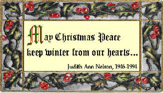 My first wife, who taught me both the real meaning of Christmas and how to truly appreciate it, wrote this little saying in every Christmas card she sent during our wonderful twenty years of marriage.